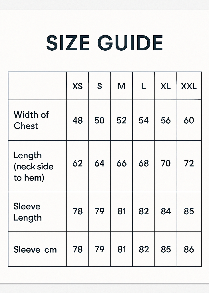 CGEATER VERTICAL SIZE GUIDE AND CROP 5X7. IN CM XS S M L XL XXL XXXL
Width of Chest 48 50 52 54 56 58 60
Length (neck side to hem) 62 64 66 68 70 72 74
Sleeve Length 78 79 81 82 84 85 86