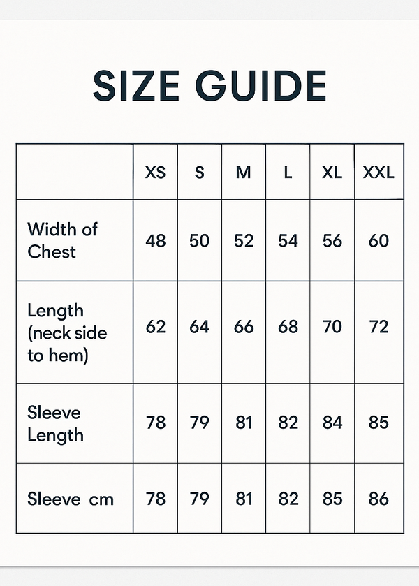 CGEATER VERTICAL SIZE GUIDE AND CROP 5X7. IN CM XS S M L XL XXL XXXL
Width of Chest 48 50 52 54 56 58 60
Length (neck side to hem) 62 64 66 68 70 72 74
Sleeve Length 78 79 81 82 84 85 86