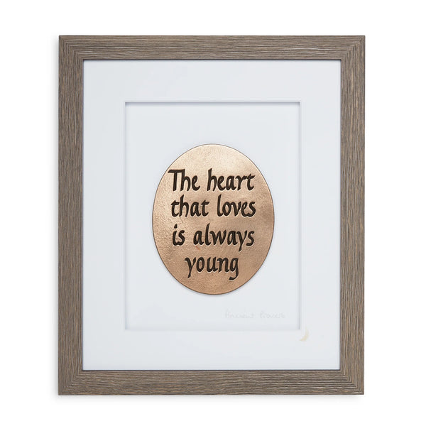 The heart that loves is always young